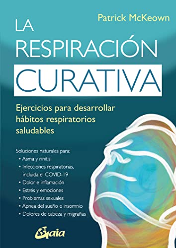 La respiración curativa: Ejercicios para desarrollar hábitos respiratorios saludables (Salud Natural) von GAIA EDICIONES