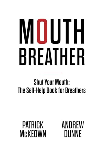 Mouth Breather: Shut Your Mouth: The Self-Help Book For Breathers von OxyAt Books