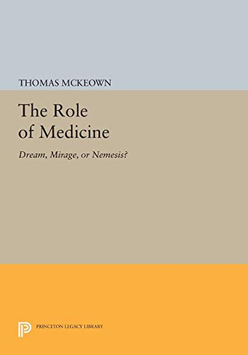 The Role of Medicine: Dream, Mirage, or Nemesis? (Princeton Legacy Library) von Princeton University Press