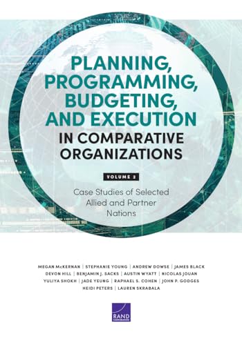 Planning, Programming, Budgeting, and Execution in Comparative Organizations: Case Studies of Selected Allied and Partner Nations (2) von RAND Corporation