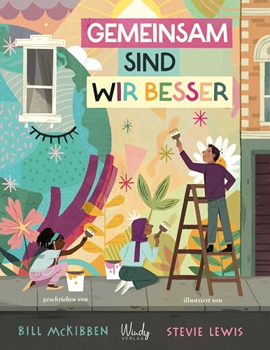 Gemeinsam sind wir besser: Ein Bilderbuch zum Umweltschutz, über die Schönheit unseres Planeten und darüber, wie wir die Erde retten können - zusammen! Kinderbuch ab 4 Jahren Gemeinsam sind wir besser: Ein Bilderbuch zum Umweltschutz, über die Schönheit unseres Planeten und darüber, wie wir die Erde retten können - zusammen! Kinderbuch ab 4 Jahren