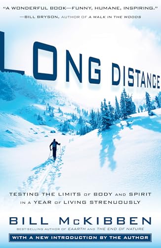 Long Distance: Testing the Limits of Body and Spirit in a Year of Living Strenuously Long Distance: Testing the Limits of Body and Spirit in a Year of Living Strenuously