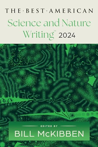 The Best American Science and Nature Writing 2024: A Thought-Provoking Anthology with Award-Winning Environmental Insights von Mariner Books
