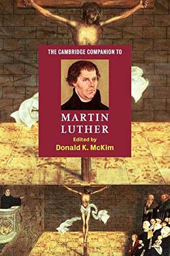 Cambridge Companion Martin Luther (Cambridge Companions to Religion)