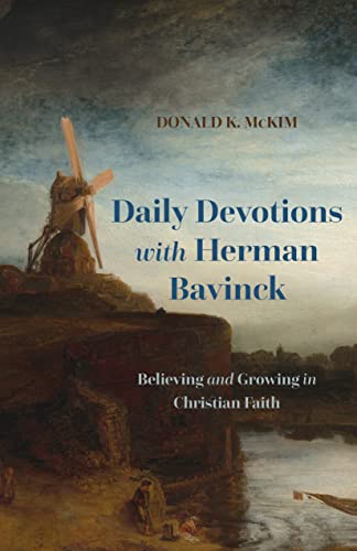 Daily Devotions with Herman Bavinck: Believing and Growing in Christian Faith von P & R Publishing Co (Presbyterian & Reformed)