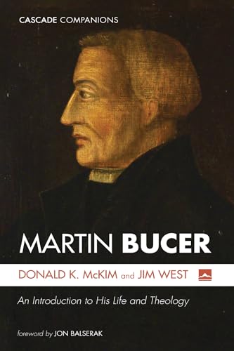Martin Bucer: An Introduction to His Life and Theology (Cascade Companions) von Cascade Books