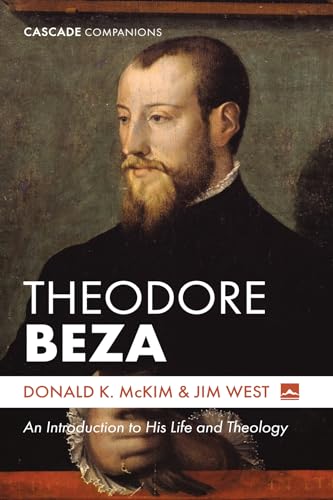 Theodore Beza: An Introduction to His Life and Theology (Cascade Companions) von Cascade Books
