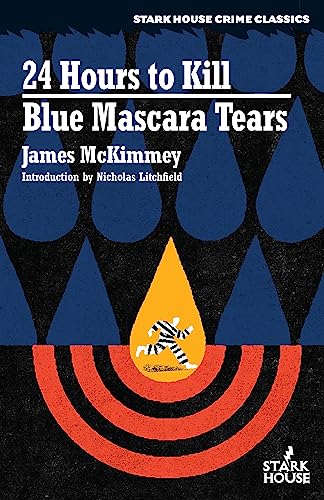 24 Hours to Kill / Blue Mascara Tears von Stark House Press
