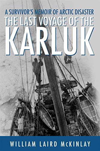 Last Voyage of the Karluk: A Survivor's Memoir of Arctic Disaster von St. Martin's Griffin