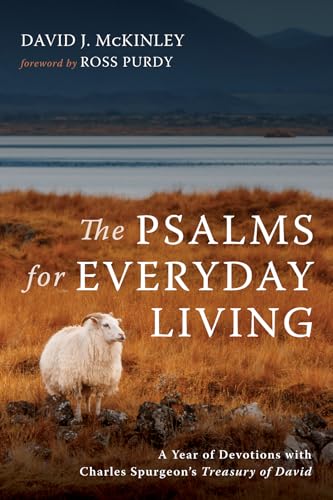 The Psalms for Everyday Living: A Year of Devotions with Charles Spurgeon's Treasury of David