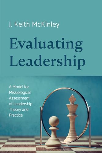 Evaluating Leadership: A Model for Missiological Assessment of Leadership Theory and Practice von Wipf and Stock
