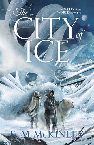 The City of Ice (The Gates of the World, 2, Band 2)