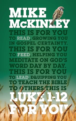 Luke 1-12 for You: For Reading, for Feeding, for Leading (God's Word for You) von Good Book Co