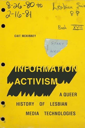 Information Activism: A Queer History of Lesbian Media Technologies (Sign, Storage, Transmission) von Duke University Press