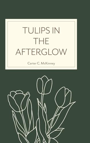 Tulips in the Afterglow von FriesenPress