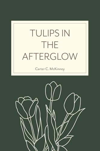 Tulips in the Afterglow von FriesenPress