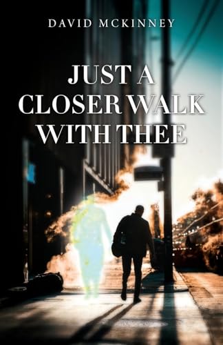 Just a Closer Walk with Thee von Trilogy Christian Publishing, Inc.