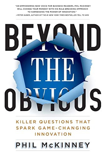 Beyond the Obvious: Killer Questions That Spark Game-Changing Innovation von Hachette Books