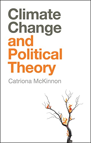 Climate Change and Political Theory von Wiley John + Sons