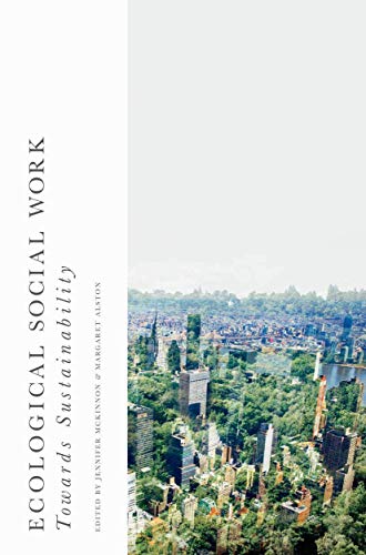 Ecological Social Work: Towards Sustainability von Red Globe Press