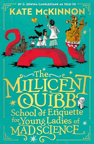 The Millicent Quibb School of Etiquette for Young Ladies of Mad Science: The #1 New York Times Bestseller von HarperCollinsChildren’sBooks
