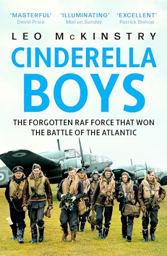 Cinderella Boys: The Forgotten RAF Force that Won the Battle of the Atlantic