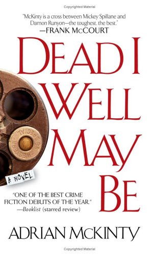 Dead I Well May Be: A Novel Dead I Well May Be: A Novel