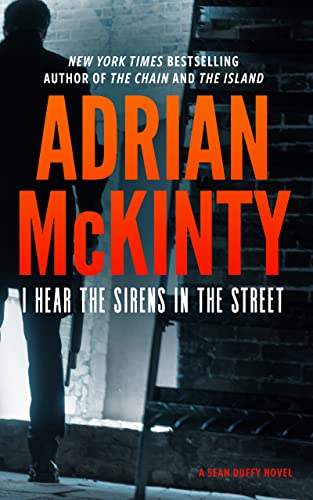 I Hear the Sirens in the Street: A Detective Sean Duffy Novel