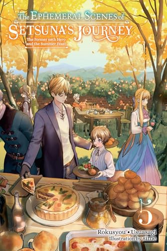 The Ephemeral Scenes of Setsuna's Journey, Vol. 5 (light novel): The Former 68th Hero and the Summer Feast (Ephemeral Scenes of Setsuna's Journey Light Novel, 5) von Yen Press