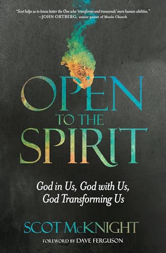 Open to the Spirit: God in Us, God with Us, God Transforming Us Open to the Spirit: God in Us, God with Us, God Transforming Us