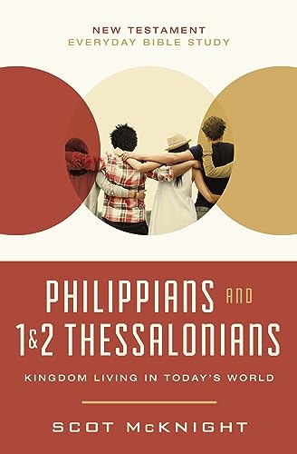 Philippians and 1 and 2 Thessalonians: Kingdom Living in Today’s World (New Testament Everyday Bible Study Series) von HarperCollins