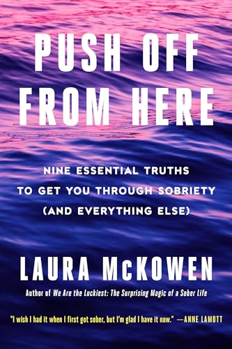 Push Off from Here: Nine Essential Truths to Get You Through Sobriety (and Everything Else) von KAVNLON