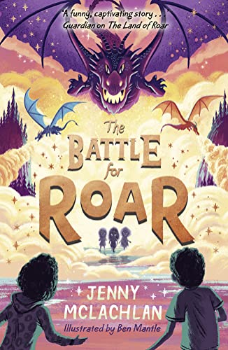 The Battle for Roar: new for 2021 - the final book in the bestselling children’s fantasy ROAR series! (The Land of Roar series)