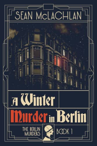 A Winter Murder in Berlin (The Berlin Murders, Band 1) von Independently published