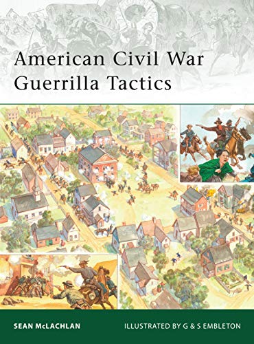 American Civil War Guerrilla Tactics (Elite, 174, Band 174)