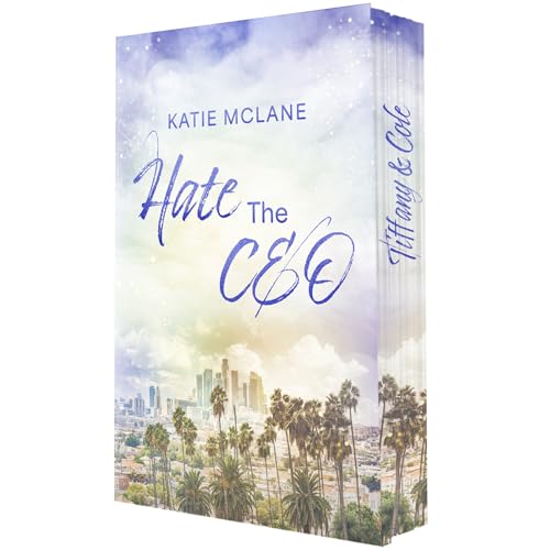Hate The CEO: Limitierte Erstauflage mit romantischem Farbschnitt | Spicy CEO Romance - Haters to Lovers (California Heat) von Katie McLane (Nova MD)