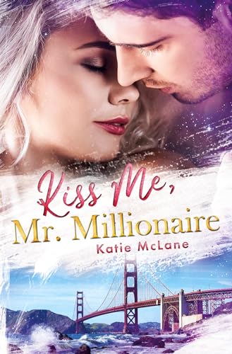 Kiss Me, Mr. Millionaire (San Francisco Millionaires)