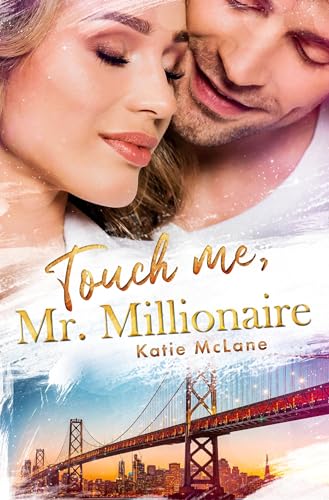 Touch Me, Mr. Millionaire (San Francisco Millionaires) von tolino media