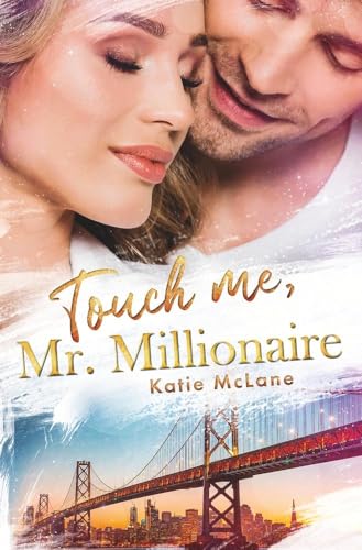 Touch Me, Mr. Millionaire (San Francisco Millionaires)