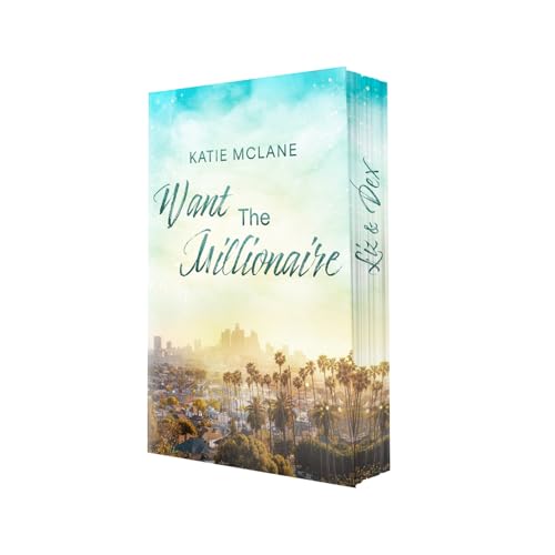 Want The Millionaire: Limitierte Erstauflage mit romantischem Farbschnitt | Spicy Millionaire Romance - Grumpy x Sunshine (California Heat, Band 1)