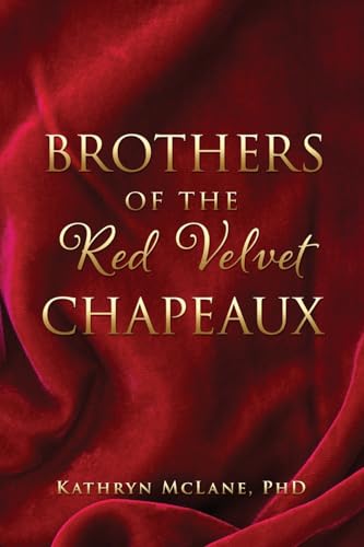 Brothers of the Red Velvet Chapeaux von Xulon Press
