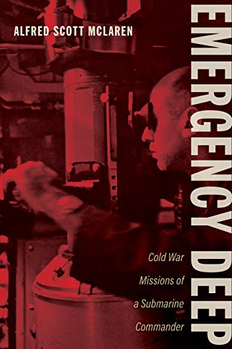 Emergency Deep: Cold War Missions of a Submarine Commander (Maritime Currents: History and Archaeology) von The University of Alabama Press