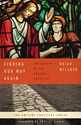 Finding Our Way Again: The Return of the Ancient Practices (Ancient Practices Series) von Thomas Nelson Publishing