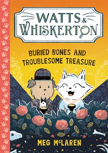 Watts & Whiskerton: Buried Bones and Troublesome Treasure von Piccadilly Press
