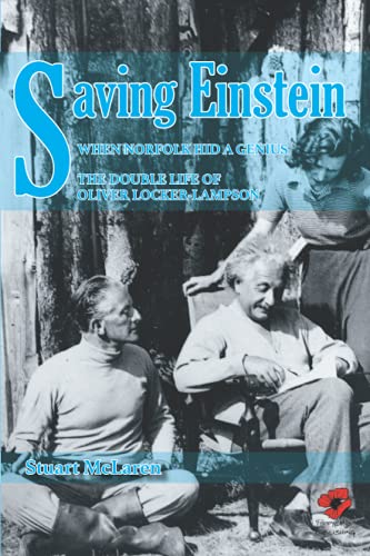 Saving Einstein: When Norfolk Hid a Genius The Double Life of Oliver Locker-Lampson