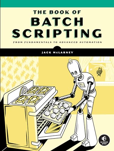 The Book of Batch Scripting: From Fundamentals to Advanced Automation von No Starch Press
