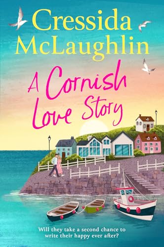 A Cornish Love Story: The perfect brand-new escapist and romance standalone novel for summer 2025 from the million-copy best-selling author von HarperCollins