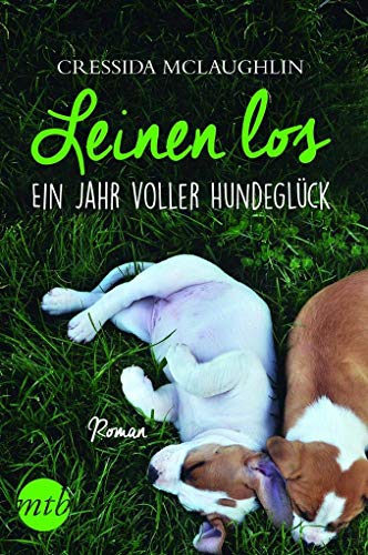 Leinen los - Ein Jahr voller Hundeglück: Roman. Deutsche Erstveröffentlichung