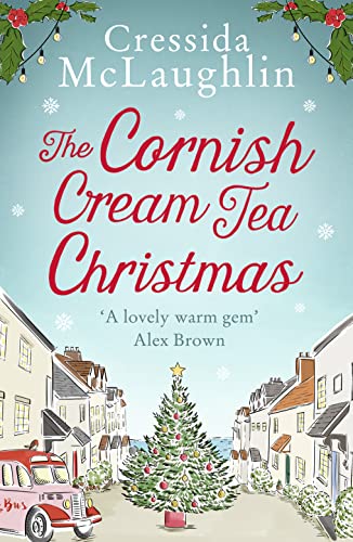 The Cornish Cream Tea Christmas: a cosy and heartwarming Christmas romance set in Cornwall (The Cornish Cream Tea series, Band 3)