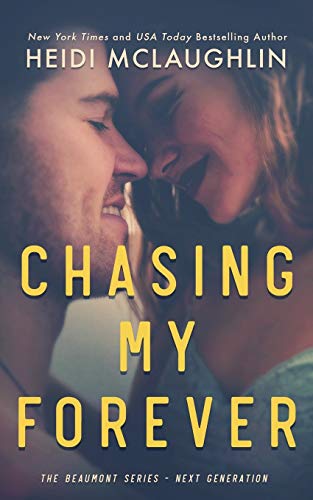 Chasing My Forever (The Beaumont Series: Next Generation, Band 3)
